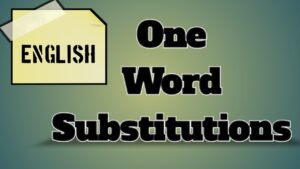 Read more about the article 500 Most Important One Word Substitutions